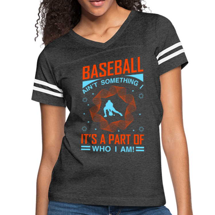 BASEBALL AIN'T SOMETHING Women’s Vintage Sport T-Shirt